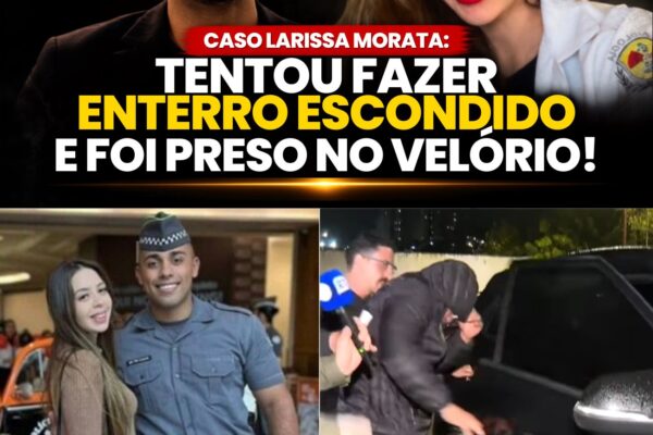 “VOCÊ ACHOU MESMO QUE PODIA MARCAR O ENTERRO ÀS PRESSAS E QUE IA FICAR POR ISSO MESMO?”: As Mentiras do Policial Militar Vinícius Costa Silva, a Morte Misteriosa de Larissa Morata e a Prisão Dramática no Cemitério em São Paulo